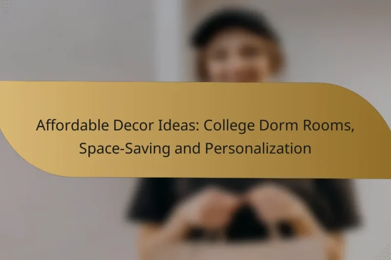 Affordable Decor Ideas: College Dorm Rooms, Space-Saving and Personalization