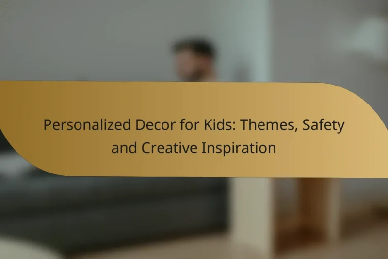 Personalized Decor for Kids: Themes, Safety and Creative Inspiration