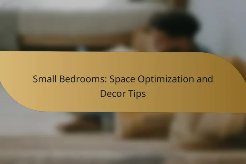 Small Bedrooms: Space Optimization and Decor Tips