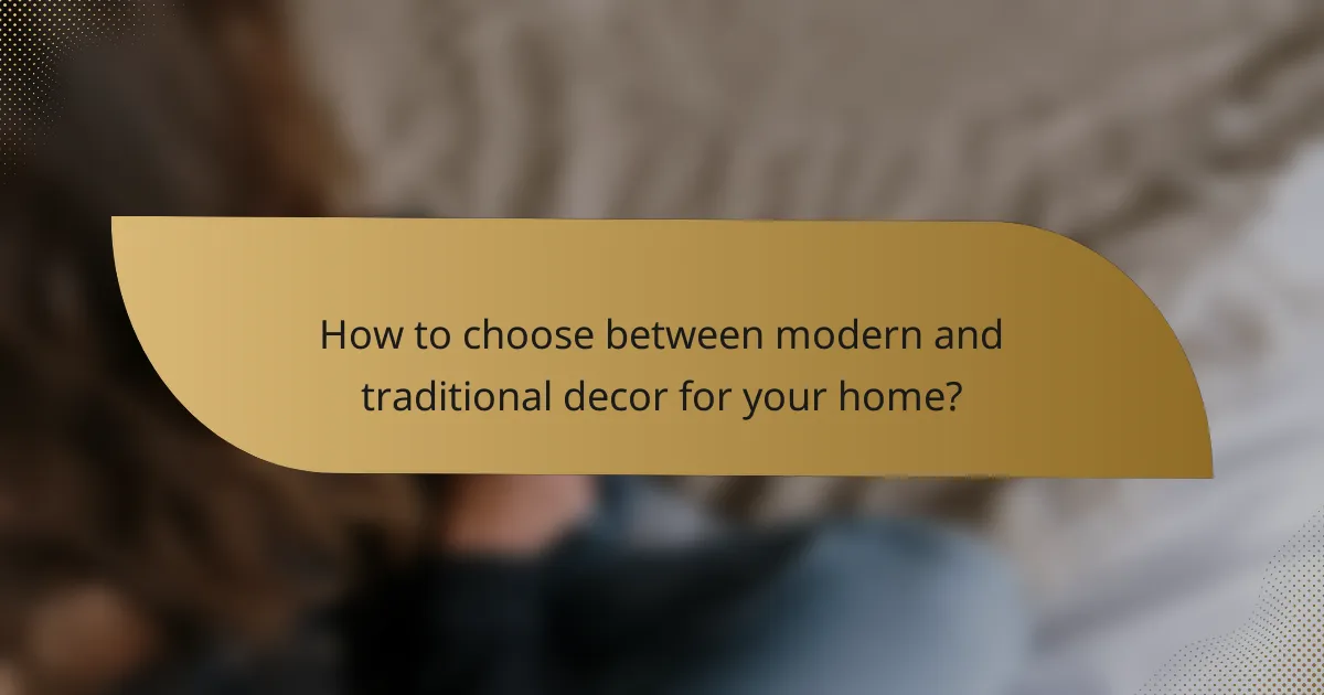 How to choose between modern and traditional decor for your home?
