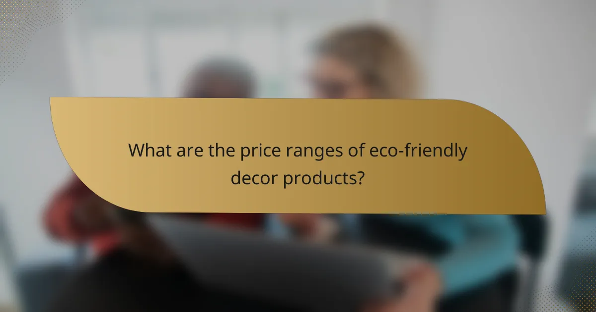 What are the price ranges of eco-friendly decor products?