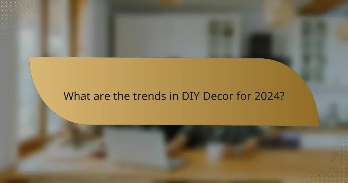 What are the trends in DIY Decor for 2024?