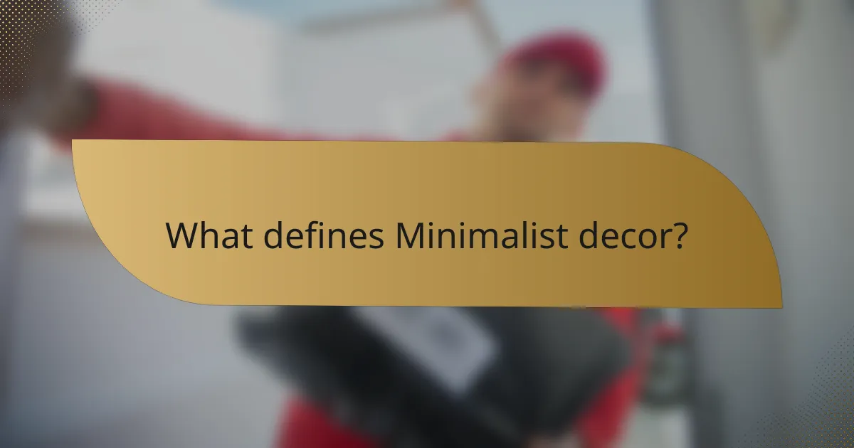 What defines Minimalist decor?