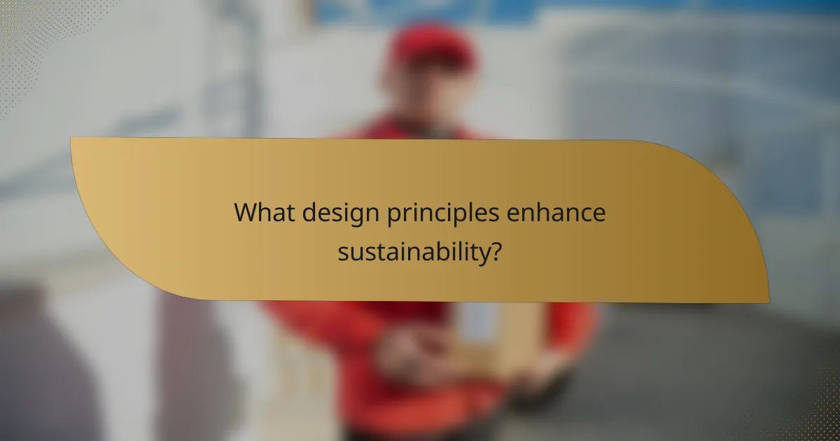 What design principles enhance sustainability?